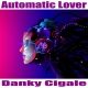 NEW Promo: Danky Cigale - Automatic Lover