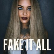 ELYSHA Fake It All